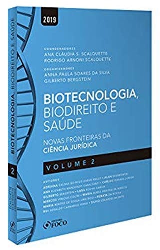 Biotecnologia, biodireito e saúde: Novas fronteiras da ciência jurídica – Vol. 2 - 1a edição – 2019