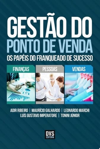 Gestão do Ponto de Venda Os papéis do franqueado de sucesso