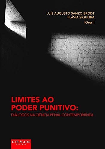 Limites ao poder punitivo diálogos na ciência penal contemporânea