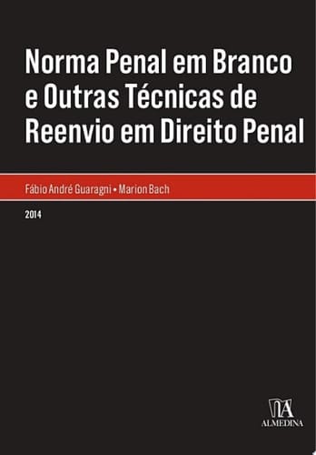 Norma Penal em Branco e Outras Técnicas de Reenvio em Direito Penal