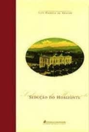 Sedução do horizonte (Coleção Centenário) (Portuguese Edition)