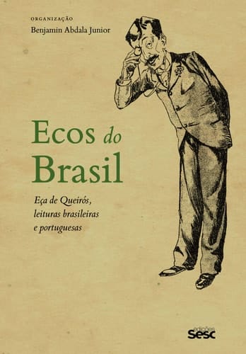 Ecos do Brasil Eça de Queirós, leituras brasileiras e portuguesas
