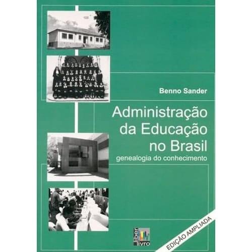 Administração da Educação no Brasil genealogia do conhecimento