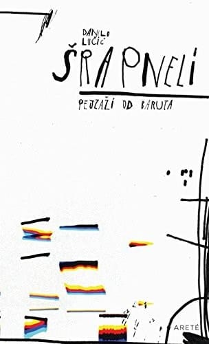 Šrapneli - pejzaži od baruta