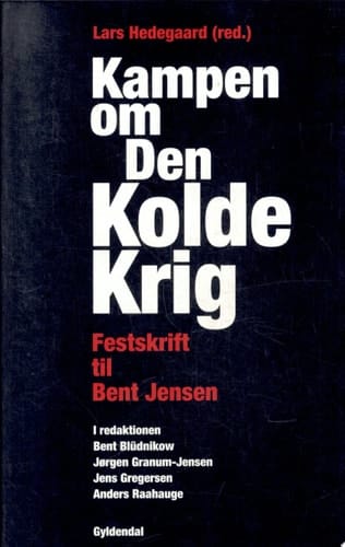 Kampen om den kolde krig festskrift til Bent Jensen