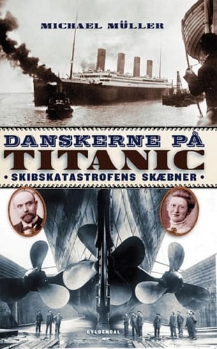 Danskerne på Titanic Skibskatastrofens skæbner