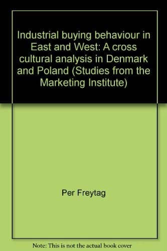 Industrial Buying Behaviour in East and West A Cross Cultural Analysis in Denmark and Poland
