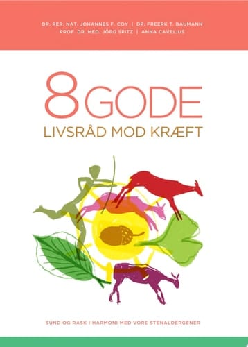 8 gode livsråd mod kraeft lev sundt i harmoni med dine stenaldergener
