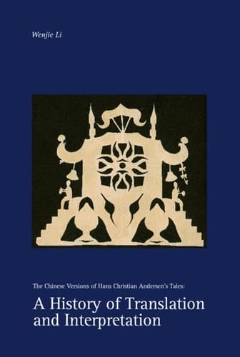A History of Translation and Interpretation The Chinese Versions of Hans Christian Andersen's Tales