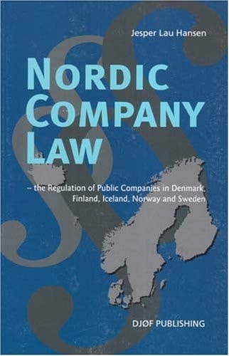 Nordic Company Law The Regulation of Public Companies in Denmark, Finland, Iceland, Norway and Sweden