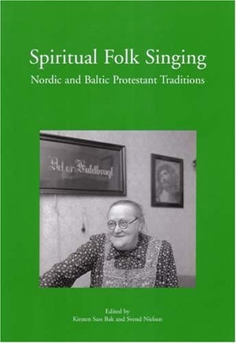Spiritual Folk Singing: Nordic and Baltic Protestant Traditions