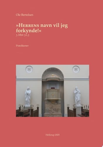 ”Herrens navn vil jeg forkynde!“ 5. Mosebog 32,3 Prædikener