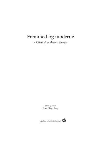 Fremmed og moderne: Glimt af antikken i Europa (Danish Edition)