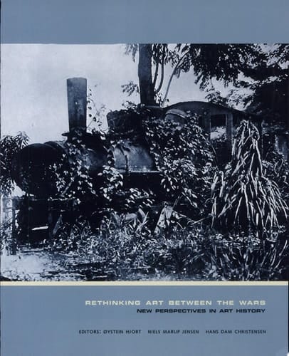 Rethinking Art Between the Wars New Perspectives in Art History