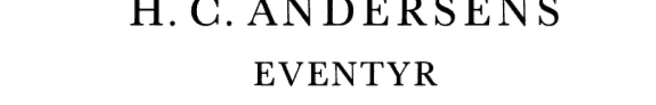 H. C. Andersens Eventyr kritisk udgivet efter de originale Eventyrhaefter med varianter