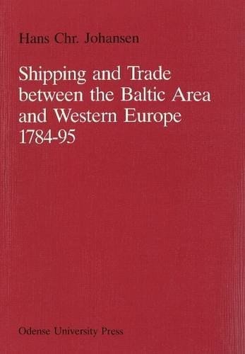 Shipping and Trade Between the Baltic Area and Western Europe 1784-95