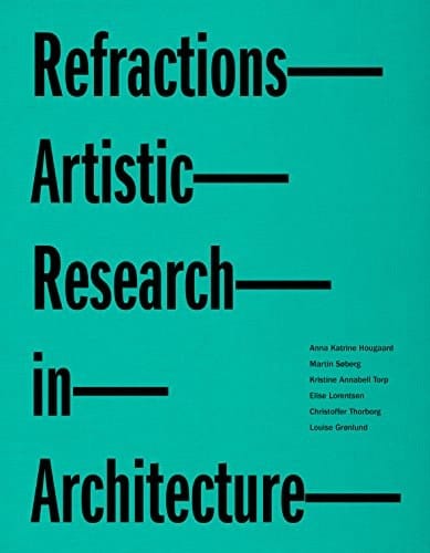 Refractions Artistic Research in Architecture