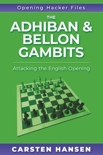 The Adhiban & Bellon Gambits: Attacking the English Opening (Opening Hacker Files)
