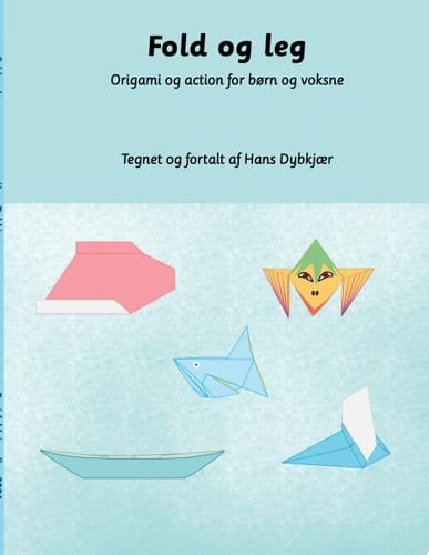 Fold og leg Origami og action for børn og voksne