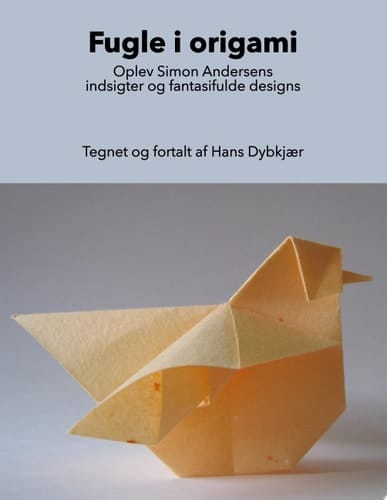 Fugle i origami Oplev Simon Andersens indsigter og fantasifulde designs