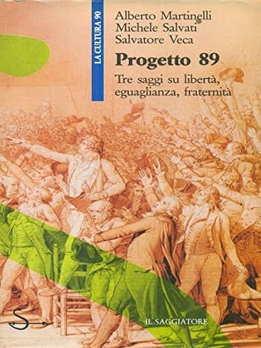Progetto 89: Tre saggi su libertà, eguaglianza, fraternità (La Cultura) (Italian Edition)