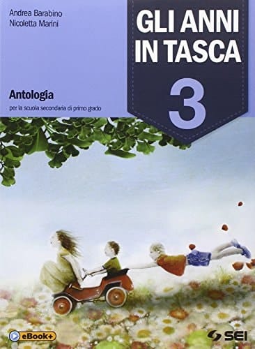 Gli anni in tasca. Con Letteratura. Poeti e prosatori del Novecento. Per la Scuola media