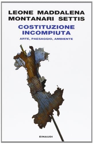 Costituzione incompiuta arte, paesaggio, ambiente