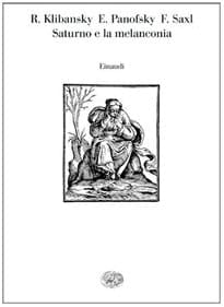 Saturno e la melancolia studi su storia della filosofia naturale, medicina, religione e arte