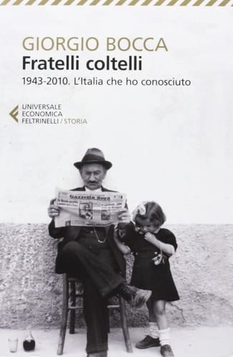 Fratelli coltelli. 1943-2010. L'Italia che ho conosciuto