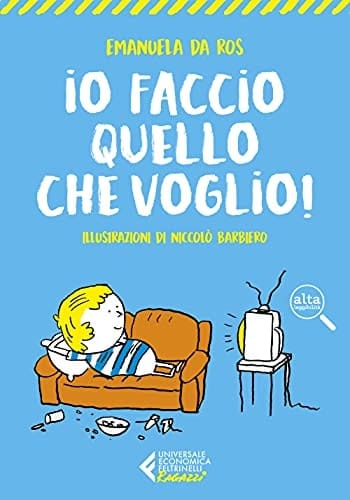 Io faccio quello che voglio!