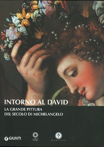 Intorno al David la grande pittura del secolo di Michelangelo