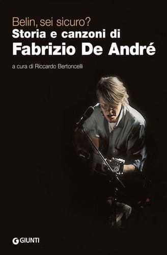 Belin, sei sicuro? Storia e canzoni di Fabrizio De André - NO DIRITTI - $@$