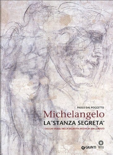 Michelangelo la "stanza segreta" : i disegni murali nella Sagrestia nuova di San Lorenzo