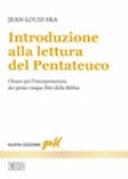 Introduzione alla lettura del Pentateuco. Chiavi per l'interpretazione dei primi cinque libri della Bibbia. Nuova ediz.