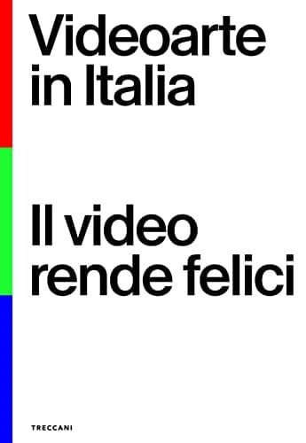 Videoarte in Italia il video rende felici