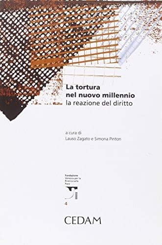 La tortura nel nuovo millennio la reazione del diritto