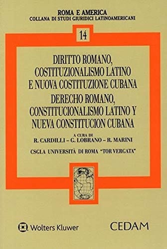 Derecho romano, constitucionalismo latino y nueva Constitucion cubana