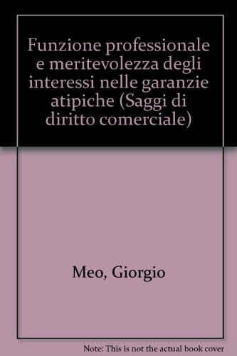 Funzione professionale e meritevolezza degli interessi nelle garanzie atipiche