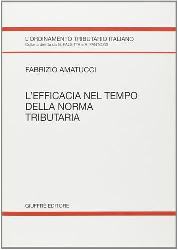 L'efficacia nel tempo della norma tributaria