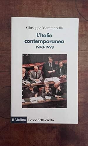L'Italia contemporanea: 1943-1998 (Vie della civiltà) (Italian Edition)