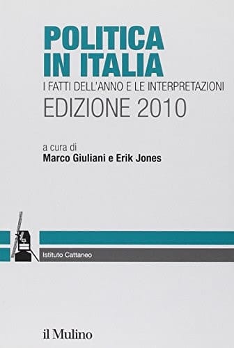 Politica in Italia. I fatti dell'anno e le interpretazioni (2010)