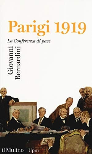 Parigi 1919 la Conferenza di pace