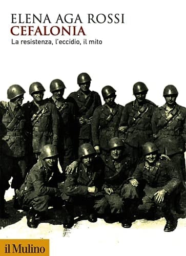 Cefalonia la resistenza, l'eccidio, il mito