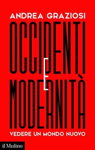 Occidenti e modernità vedere un mondo nuovo
