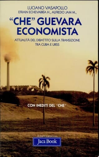 "Che" Guevara economista attualità del dibattito sulla transizione tra Cuba e URSS