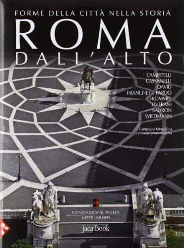 Roma dall'alto forme della città nella storia