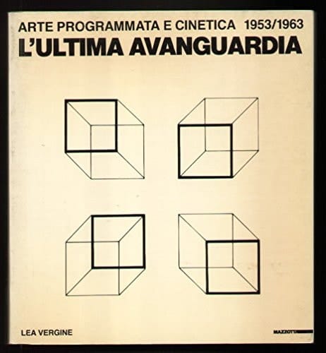 Arte programmata e cinetica, 1953-1963: L'ultima avanguardia (Italian Edition)