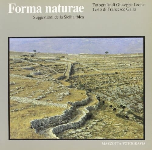 Forma naturae suggestioni della Sicilia iblea