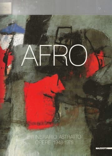 Afro l'itinerario astratto : opere 1948-1975