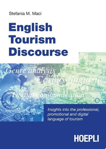 English Tourism Discourse Insights into the professional, promotional and digital language of tourism